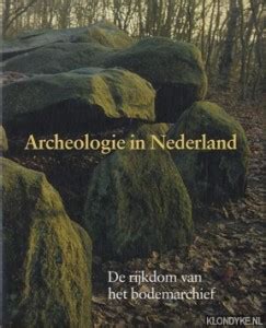 archeologie in nederland de rijkdom van het bodemarchief Doc