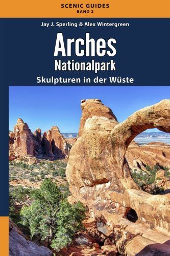 arches nationalpark skulpturen scenic guides PDF