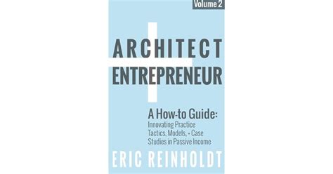 architect and entrepreneur a how to guide for innovating practice tactics models and case studies in passive Reader