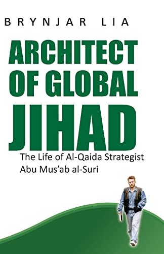 architect of global jihad the life of al qaeda strategist abu musab al suri Kindle Editon