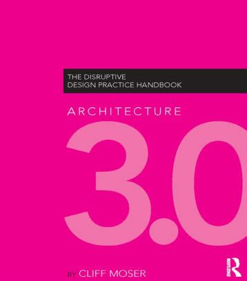 architecture 3 0 the disruptive design practice handbook Kindle Editon