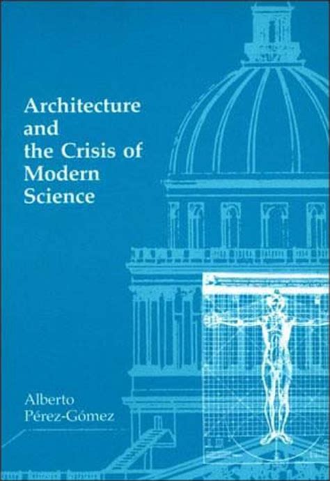 architecture and the crisis of modern science Reader