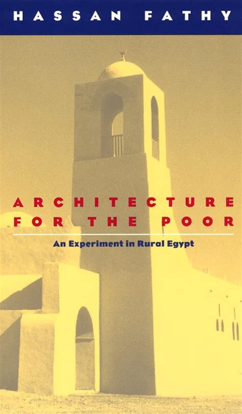 architecture for the poor an experiment in rural egypt phoenix books Kindle Editon