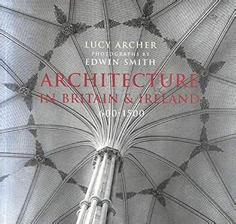 architecture in britain and ireland 600 1500 Kindle Editon