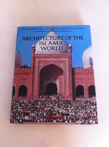 architecture of the islamic world its history and social meaning Reader