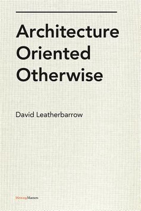 architecture oriented otherwise writing matters Kindle Editon