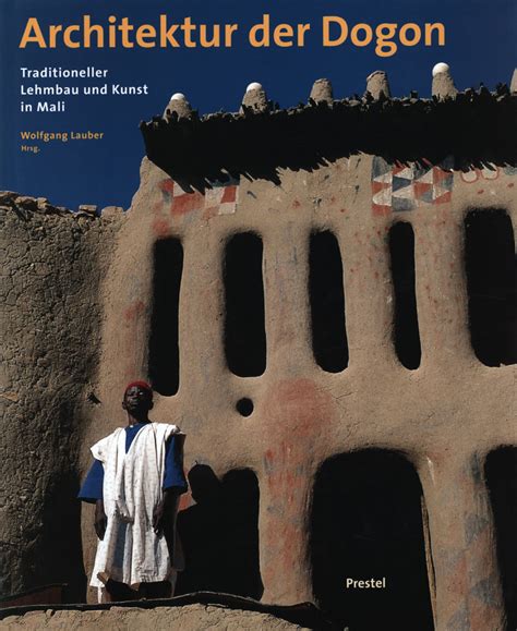 architektur der dogon traditioneller lehmbau in mali Doc