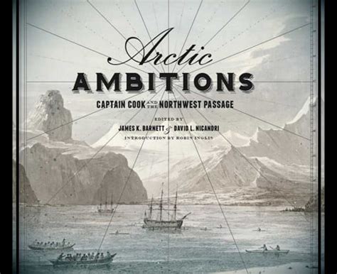 arctic ambitions captain cook and the northwest passage Reader