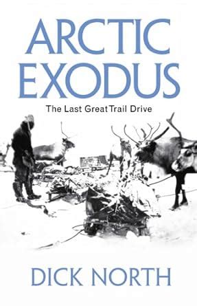 arctic exodus the last great trail drive Kindle Editon