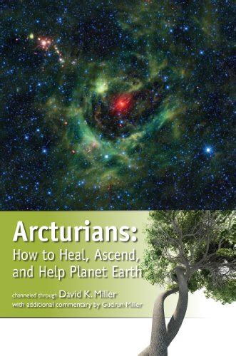 arcturians how to heal ascend and help planet earth Epub