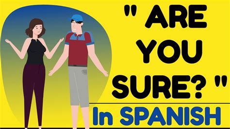 are u sure in spanish