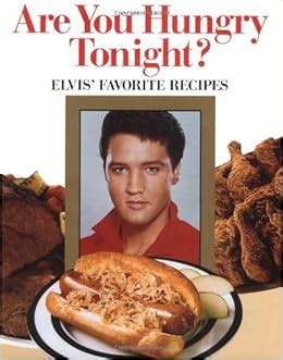 are you hungry tonight? elvis favorite recipes Kindle Editon