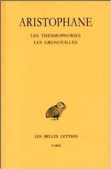 aristophane tome iv les thesmophories les grenouilles Reader