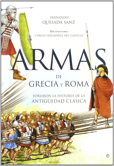 armas de grecia y roma forjaron la historia de la antigüedad clasica Doc