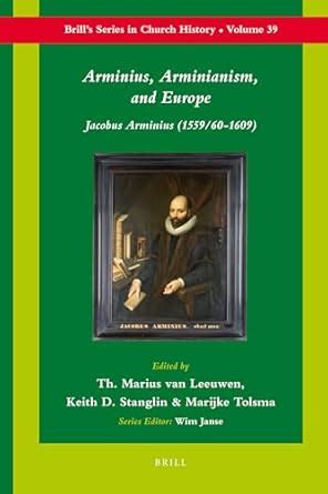 arminius arminianism and europe arminius arminianism and europe PDF