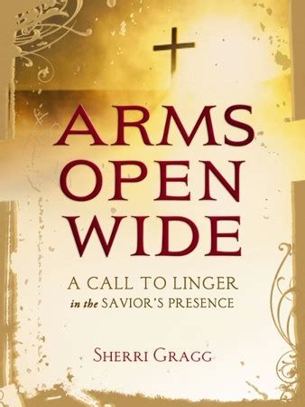 arms open wide a call to linger in the saviors presence Doc