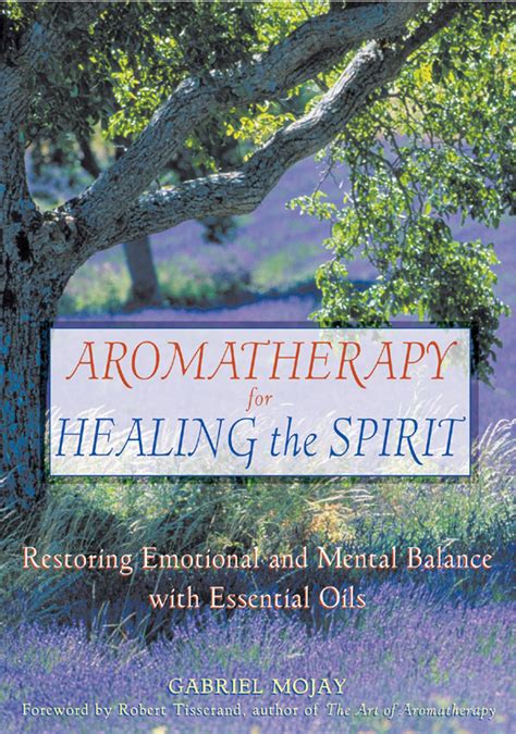 aromatherapy for healing the spirit Ebook PDF