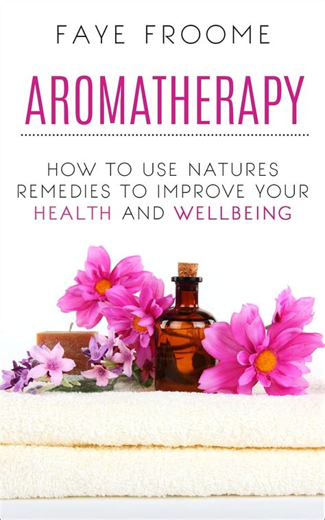 aromatherapy remedies wellbeing essential beginners Epub