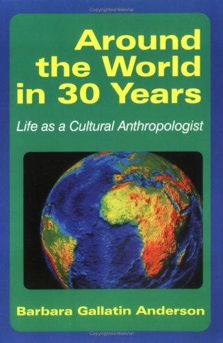 around the world in 30 years life as a cultural anthropologist Kindle Editon