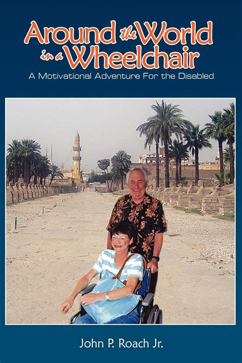 around the world in a wheel chair a motivational adventure for the disabled Doc