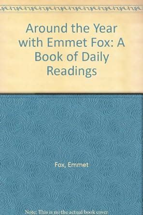 around the year with emmet fox a book of daily readings Kindle Editon