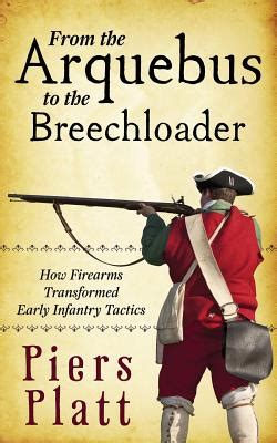 arquebus breechloader firearms transformed infantry Reader