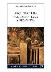 arquitectura paleocristiana y bizantina manuales arte catedra PDF