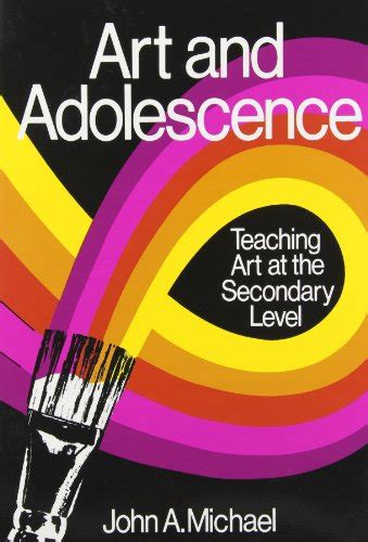 art and adolescence teaching art at the secondary level PDF