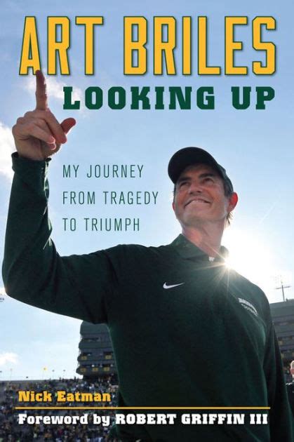art briles looking up my journey from tragedy to triumph Doc