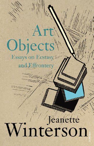 art objects essays on ecstasy and effrontery vintage international Doc