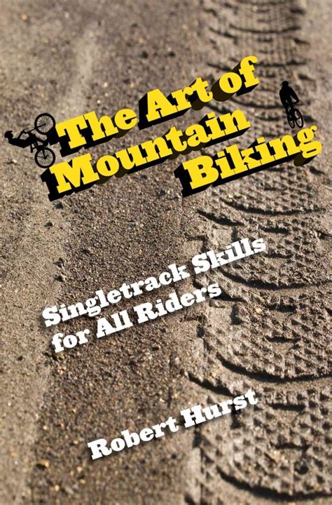 art of mountain biking singletrack skills for all riders Epub