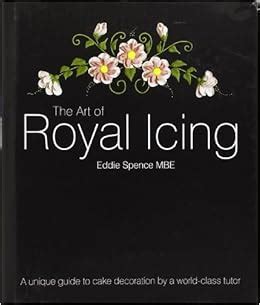 art of royal icing by eddie spence Ebook PDF