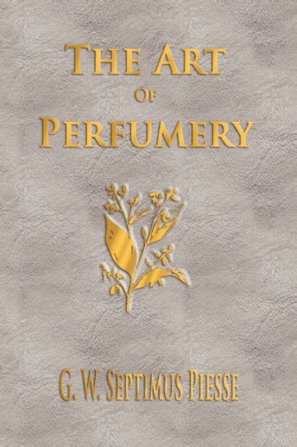 art perfumery g w septimus piesse Kindle Editon