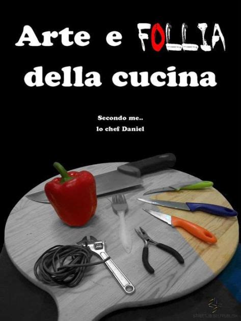 arte follia della cucina italian ebook Kindle Editon