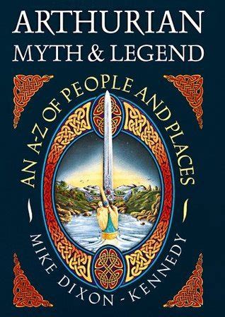 arthurian myth and legend an a z of people and places Reader