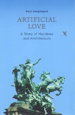 artificial love a story of machines and architecture Epub