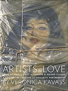 artists in love from picasso and gilot to christo and jeanne claude a century of creative and romantic partnerships Kindle Editon