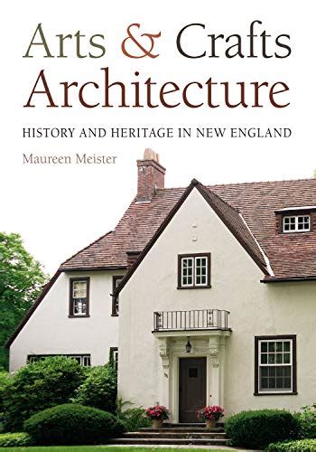 arts and crafts architecture history and heritage in new england Epub