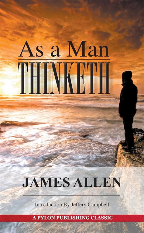 as a man thinketh a guide to unlocking the power of your mind Reader