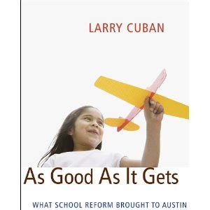 as good as it gets what school reform brought to austin PDF