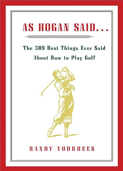 as hogan said the 389 best things anyone said about how to play golf Doc