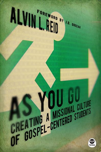as you go creating a missional culture of gospel centered students Reader