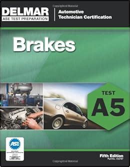 ase test preparation a5 brakes delmar learnings ase test prep series PDF