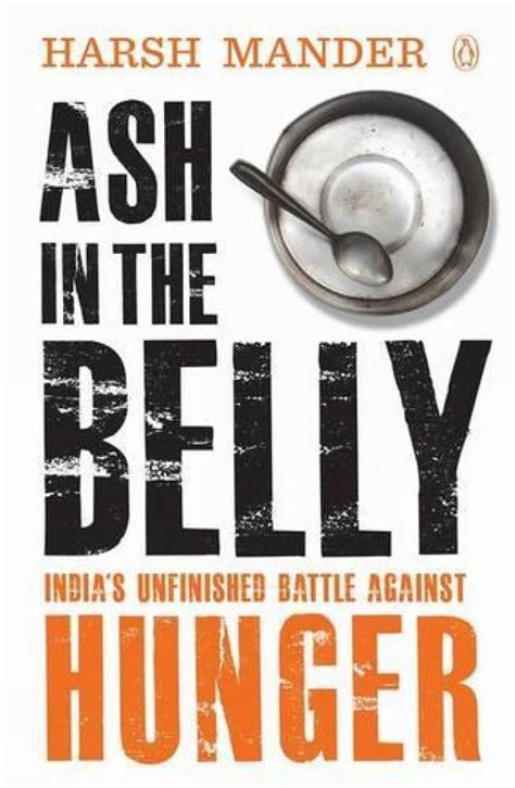 ash in the belly indias unfinished battle against hunger Doc