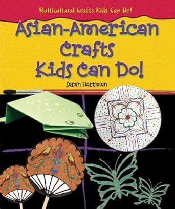 asian american crafts kids can do multicultural crafts kids can do Kindle Editon