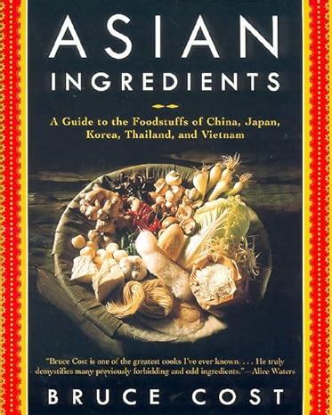 asian ingredients a guide to the foodstuffs of china japan korea thailand and vietnam Reader