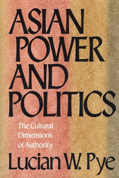 asian power and politics the cultural dimensions of authority Epub