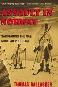 assault in norway sabotaging the nazi nuclear program Reader