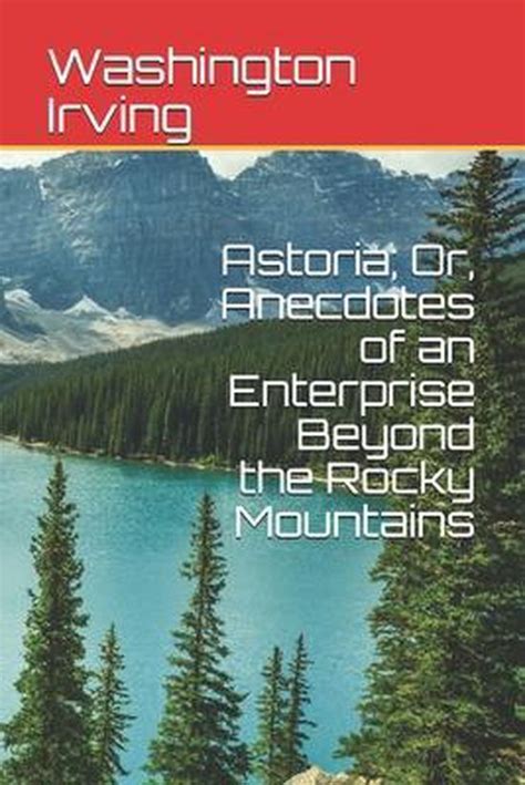 astoria or anecdotes of an enterprise beyond the rocky mountains Epub