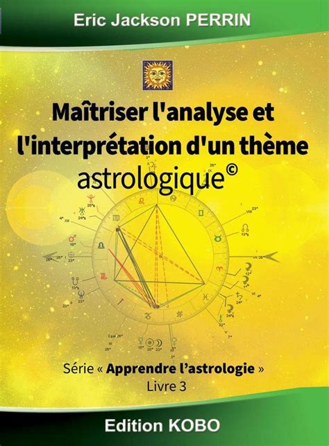 astrologie maitriser lanalyse linterpr tation astrologique PDF